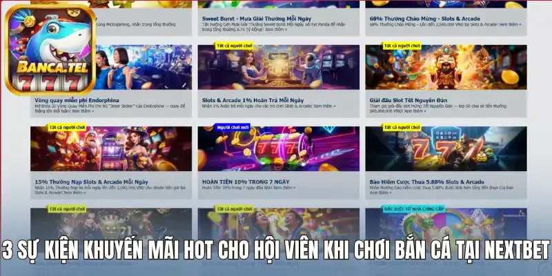3 Sự kiện khuyến mãi hot cho hội viên khi chơi bắn cá tại NextBet
