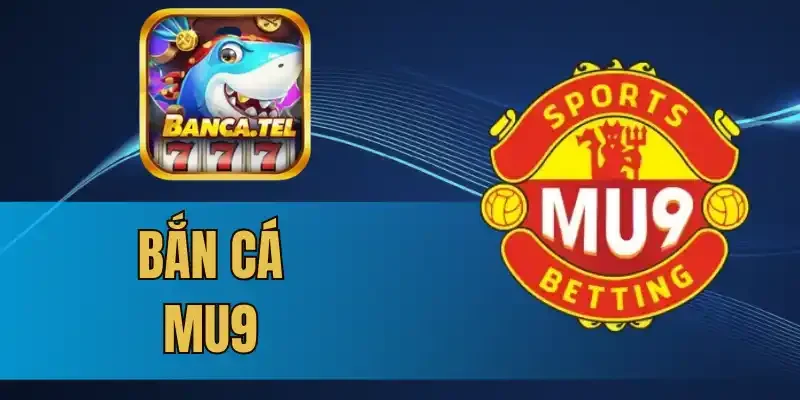 3 Ưu đãi hấp dẫn dành cho bet thủ khi chơi bắn cá tại MU9