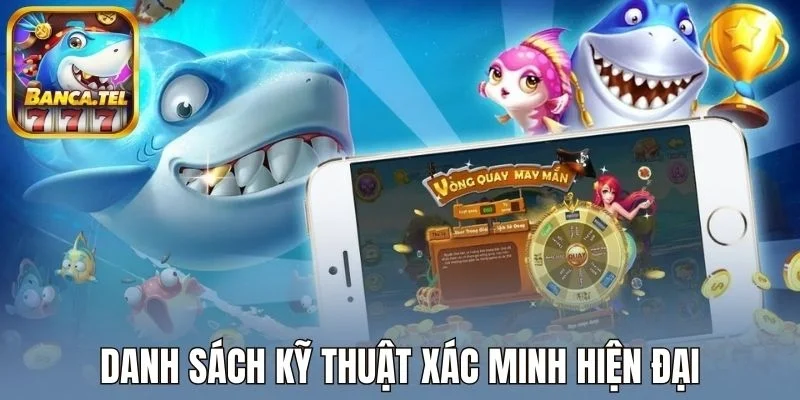 Danh sách kỹ thuật xác minh hiện đại