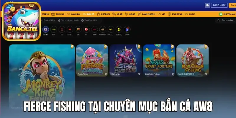 Fierce fishing tại chuyên mục bắn cá Aw8