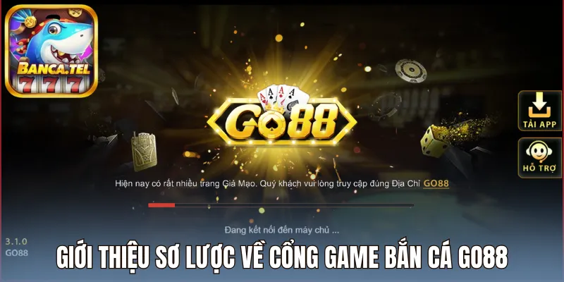 Giới thiệu sơ lược về cổng game bắn cá Go88