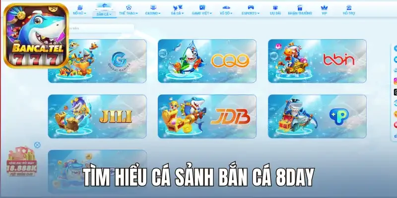 Tìm hiểu cá sảnh bắn cá 8Day
